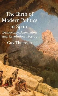 The Birth of Modern Politics in Spain(English, Hardcover, Thomson G.)