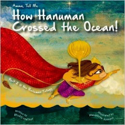 Amma Tell Me How Hanuman Crossed the Ocean!(English, Paperback, Mathur Bhakti)