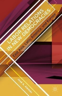 Labor Relations in New Democracies(English, Paperback, Aleman J.)