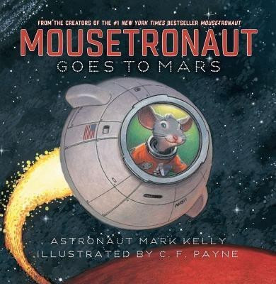Mousetronaut Goes to Mars(English, Hardcover, Kelly Mark)