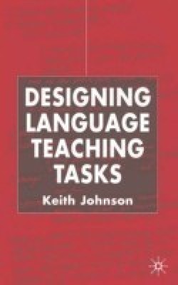 Designing Language Teaching Tasks(English, Hardcover, Johnson K.)