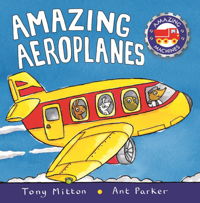 Amazing Machines: Amazing Aeroplanes(English, Board book, Mitton Tony)