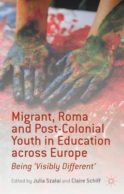 Migrant, Roma and Post-Colonial Youth in Education across Europe(English, Hardcover, unknown)
