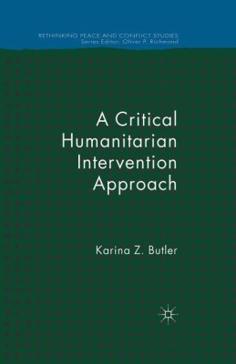 A Critical Humanitarian Intervention Approach(English, Paperback, Butler K.)