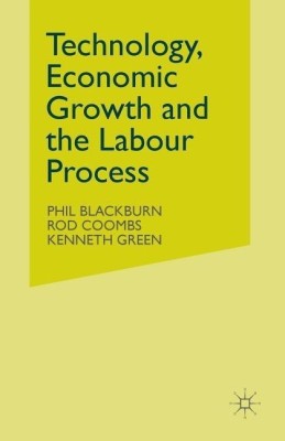 Technology, Economic Growth and the Labour Process(English, Paperback, Blackburn Phil)