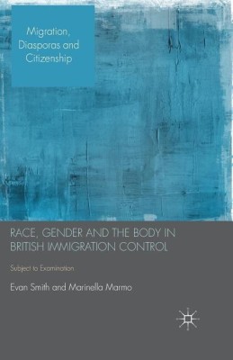 Race, Gender and the Body in British Immigration Control(English, Paperback, Smith E.)