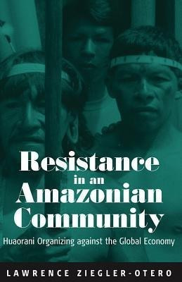 Resistance in an Amazonian Community(English, Paperback, Ziegler-Otero Lawrence)