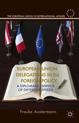 European Union Delegations in EU Foreign Policy(English, Hardcover, Austermann F.)