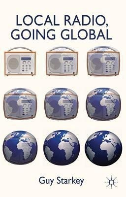 Local Radio, Going Global(English, Hardcover, Starkey Guy)