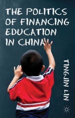 The Politics of Financing Education in China(English, Hardcover, Lin T.)