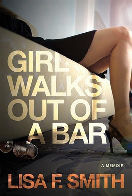 Girl Walks Out of a Bar(English, Paperback, Smith Lisa F.)