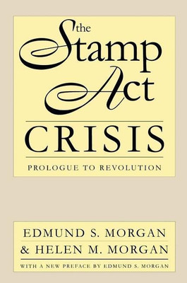 The Stamp Act Crisis(English, Paperback, Morgan Helen M.)