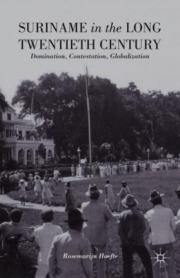 Suriname in the Long Twentieth Century(English, Hardcover, Hoefte R.)