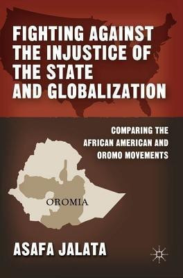 Fighting Against the Injustice of the State and Globalization(English, Hardcover, Jalata A.)