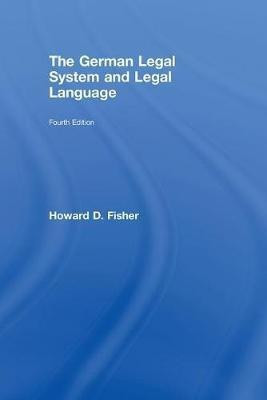 The German Legal System and Legal Language(English, Hardcover, Fisher Howard D)