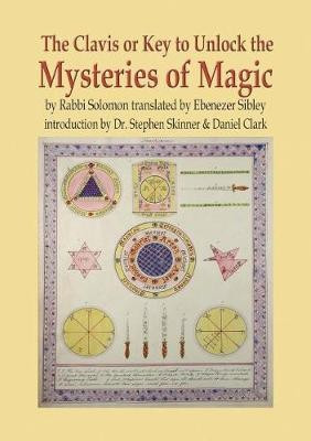 The Clavis or Key to Unlock the Mysteries of Magic(English, Hardcover, Skinner Stephen Dr)