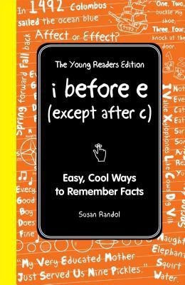 I Before E (Except After C): The Young Readers Edition(English, Hardcover, Randol Susan)
