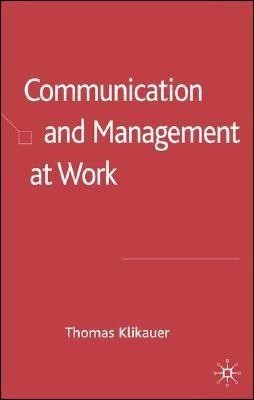 Communication and Management at Work(English, Hardcover, Klikauer T.)