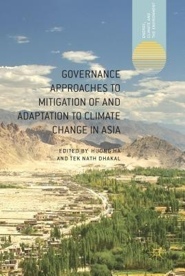 Governance Approaches to Mitigation of and Adaptation to Climate Change in Asia(English, Hardcover, unknown)