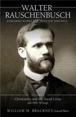 Walter Rauschenbusch: Published Works and Selected Writings: Volume I(English, Hardcover, Rauschenbusch Walter)