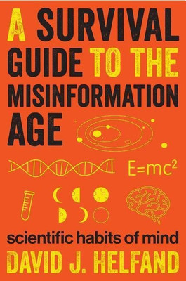 A Survival Guide to the Misinformation Age(English, Paperback, Helfand David)