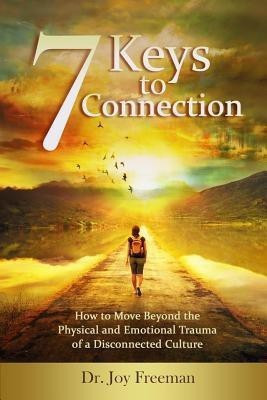 7 Keys to Connection(English, Paperback, Freeman Joy Lynn)