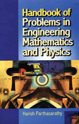 Handbook of Problems in Engineering Mathematics and Physics(English, Paperback, Parthasarathy Harish)