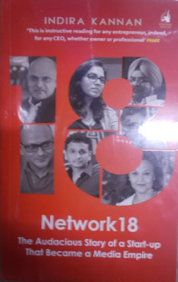 Network18  - The Audacious Story of a Start - Up that Became a Media Empire(English, Paperback, Kannan Indira)
