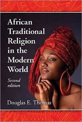 African Traditional Religion in the Modern World(English, Paperback, Thomas Douglas E.)