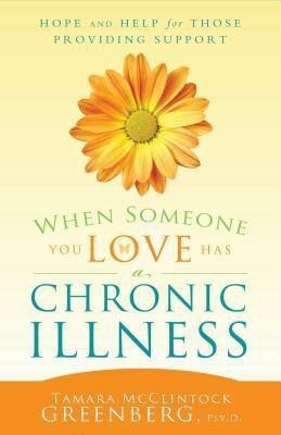 When Someone You Love Has an Illness(English, Paperback, Greenberg Tamara Psy D)