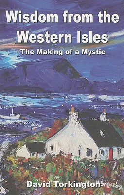 Wisdom from the Western Isles - The Making of a Mystic(English, Paperback, Torkington David)