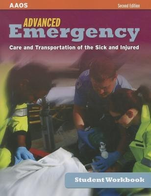 Advanced Emergency Care And Transportation Of The Sick And Injured Student Workbook(English, Paperback, American Academy of Orthopaedic Surgeons (AAOS))