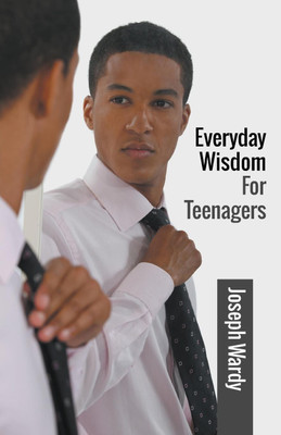 Everyday Wisdom For Teenagers(English, Paperback, Wardy Joseph)