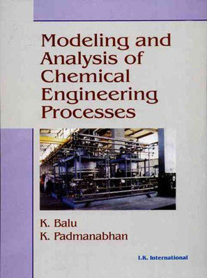 Modeling and Analysis of Chemical Engineering Processes(English, Paperback, Balu K.)
