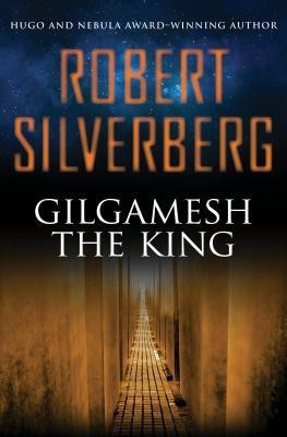 Gilgamesh the King(English, Paperback, Silverberg Robert)