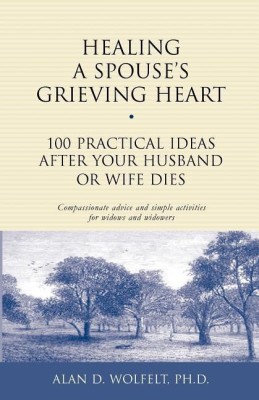 Healing a Spouse's Grieving Heart(English, Paperback, Wolfelt Alan D)