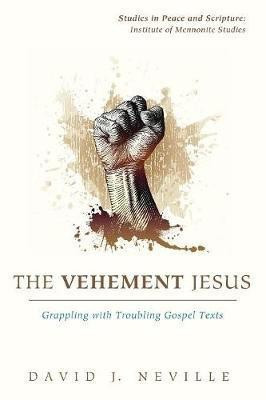 The Vehement Jesus(English, Paperback, Neville David J)
