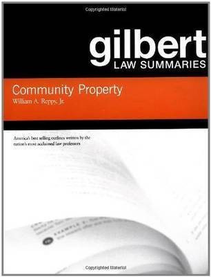 Gilbert Law Summaries on Community Property(English, Paperback, Jr. William A. Reppy)