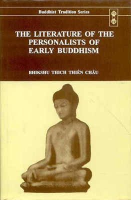 The Literature of the Personalists of Early Buddhism(English, Hardcover, Chau Bhiksu Thich Minh)
