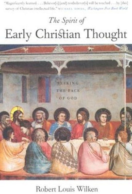 The Spirit of Early Christian Thought(English, Paperback, Wilken Robert Louis)