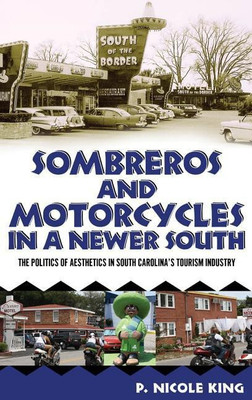 Sombreros and Motorcycles in a Newer South(English, Paperback, King P. Nicole)