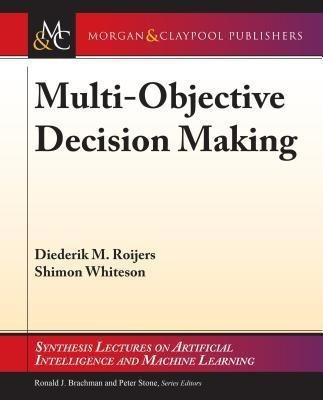 Multi-Objective Decision Making(English, Paperback, Roijers Diederik M.)
