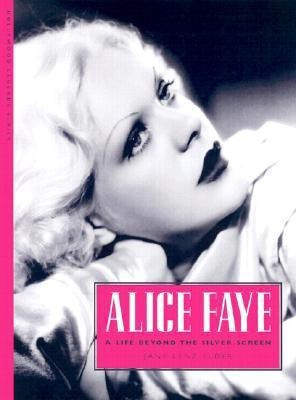 Alice Faye(English, Hardcover, Elder Jane Lenz)