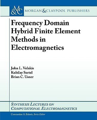 Frequency Domain Hybrid Finite Element Methods in Electromagnetics(English, Paperback, Volakis John L.)