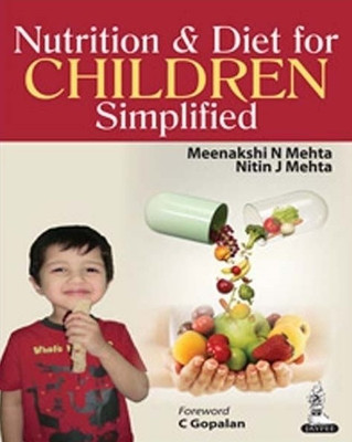 Nutrition and Diet for Children Simplified 1st  Edition(English, Paperback, Mehta Meenakshi N.)