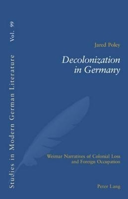 Decolonization in Germany(English, Paperback, Poley Jared)