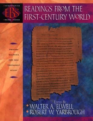 Readings from the First-Century World - Primary Sources for New Testament Study(English, Paperback, Elwell Walter A.)