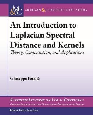 An Introduction to Laplacian Spectral Distances and Kernels(English, Paperback, Patane Giuseppe)
