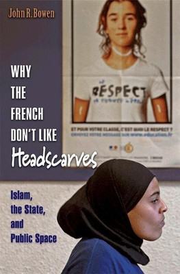 Why the French Don't Like Headscarves(English, Paperback, Bowen John R.)
