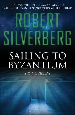 Sailing to Byzantium(English, Paperback, Silverberg Robert)